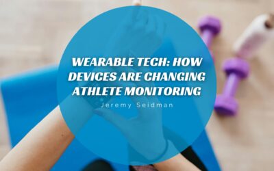 Wearable Tech: How Devices Are Changing Athlete Monitoring